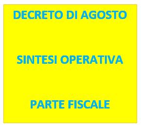 Sintesi Operativa decreto di Agosto Area FISCALE