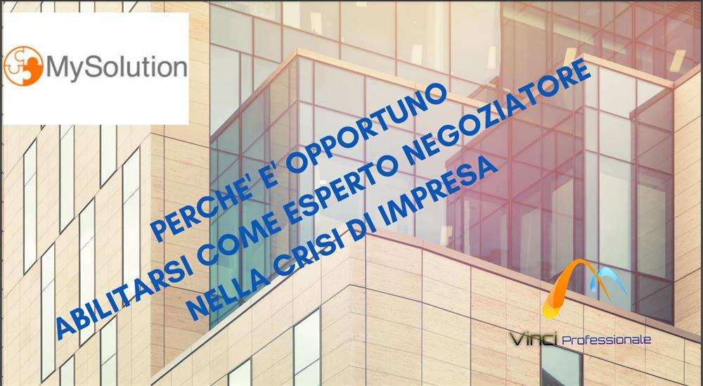 Corso MySolution Abilitante all'iscrizione all'elenco degli Esperti Negoziatori della Crisi d'Impresa